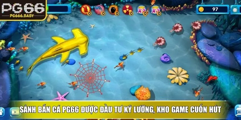 Sảnh bắn cá ku được đầu tư kỹ lưỡng, kho game cuốn hút